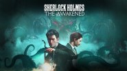 Immagine Un tuffo nell'orrore con il primo gameplay trailer di Sherlock Holmes The Awakened